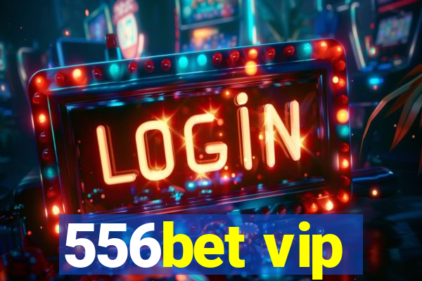 556bet vip